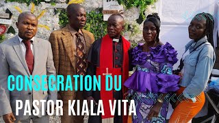 Cerémonie de consécration du Pasteur Kiala Vita victor [upl. by Eiramasil904]