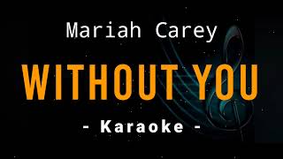 Without You  Mariah Carey  Karaoke [upl. by Atinad]