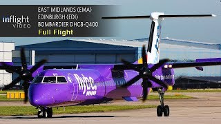 Flybe Full Flight East Midlands to Edinburgh  Bombardier Dash 8 DHC8Q400 [upl. by Eimmit946]