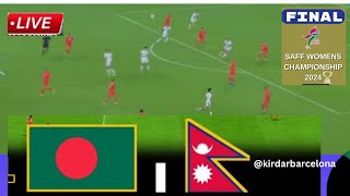 NEPAL VS BANGLADESH FINAL  SAFF WOMENS FOOTBALL CHAMPIONSHIP 2024  LIVE STREAMING [upl. by Nnaerb]