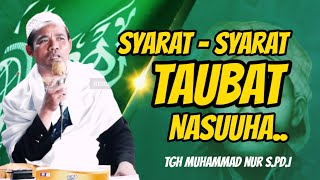 Syaratsyarat Taubat Nasuha ✅ TGH Muhammad Nur S Pd I [upl. by Cly]