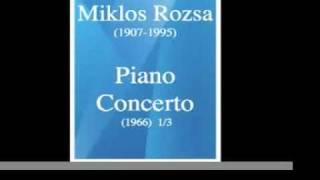 Miklos Rozsa 19071995  Piano Concerto 1966 13 [upl. by Nalyorf158]