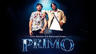 PRIMO Video Oficial  Tito Double P Natanael Cano [upl. by Joanie633]