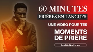 🔥Une heure de prieres en langues avec le PROPHÈTE KEN MUYAYA LE RÉVEIL SPIRITUEL [upl. by Ednyl]