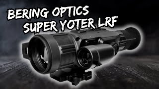 Bering Optics Super Yoter LRF Review  Is it any good [upl. by Proulx398]