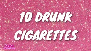 10 DRUNK CIGARETTES [upl. by Pool]