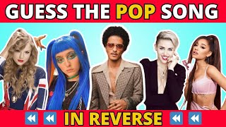 Guess The Pop Song Reversed ⏪  Can You Guess The Pop Song Played Backwards  Music Quiz [upl. by Niknar]