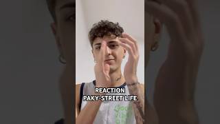 PAKY  STREET LIFE REACTION COMPLETA SUL CANALE [upl. by Mou651]