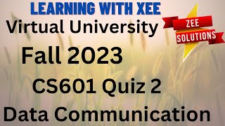 CS601 Data Communication Quiz 2 Fall 2023 Virtual University of Pakistan [upl. by Nnayecats]