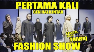 PERTAMA KALI GEN HALILINTAR FASHION SHOW SPECIAL UNTUK THARIQ [upl. by Navlys470]