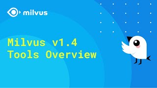 Milvus v14 Tools Overview [upl. by Zacherie472]