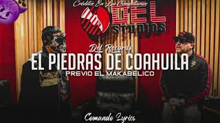 El Piedras De Coahuila  Previo El Makabelico  Del RecordsComando Lyrics2022 [upl. by Maryl758]