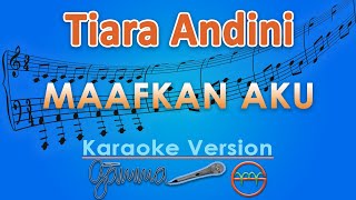 Tiara Andini  Maafkan Aku terlanjurmencinta Karaoke  GMusic [upl. by Salokkin]