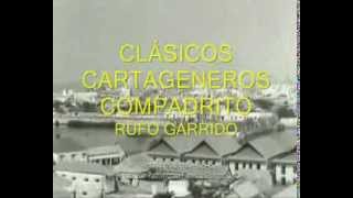 CLÁSICOS CARTAGENEROS  COMPADRITO  RUFO GARRIDO [upl. by Seena]