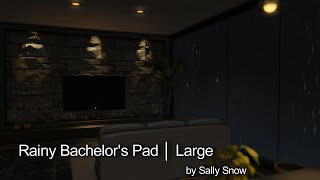 Rainy Bachelors Pad │ Large [upl. by Deden]