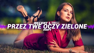 Akcent amp THRLL  Przez Twe Oczy Zielone 2024 [upl. by Alyks]