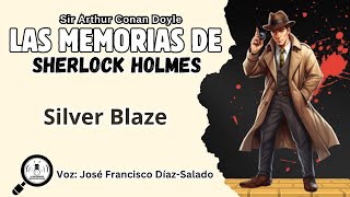 01  LAS MEMORIAS DE SHERLOCK HOLMES  SILVER BLAZE AUDIOLIBRO [upl. by Adigun]