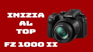 PANASONIC LUMIX FZ 1000 II  PER INIZIARE AL MEGLIO  RECENSIONE ITA [upl. by Alyakim]