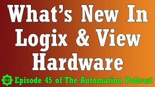 Whats New In Logix And View Hardware from TechED 2018 45 [upl. by Liana]