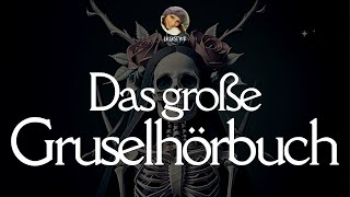 🎃 Das große GRUSEL HÖRBUCH  düstere amp schaurige Geschichten für Halloween Lie liest [upl. by Kress267]