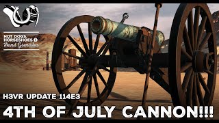 H3VR Early Access Update 114e3  4th of July CANNON [upl. by Corie]