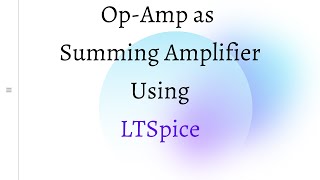 Op Amp as Summing Amplifier using LTSpice [upl. by Annoval]