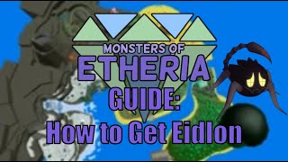 Monsters of Etheria  How to Get Eidlon [upl. by Nisaj]