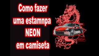 COMO FAZER UMA ESTAMPA NEON  SIMULADO PARA SERIGRAFIA [upl. by Niloc]