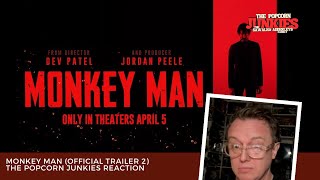 MONKEY MAN Official Trailer 2 The Popcorn Junkies Reaction [upl. by Carley160]