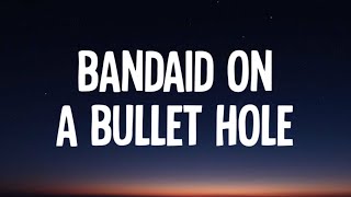 Morgan Wallen  Bandaid On A Bullet Hole Lyrics [upl. by Maureene]