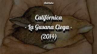 Califórnica  La Gusana Ciega  2014 [upl. by Pucida]