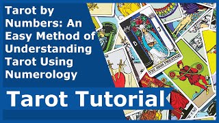 Tarot by Numbers An Easy Method of Understanding Tarot Using Numerology  Tarot Tutorials [upl. by Ainoyek]