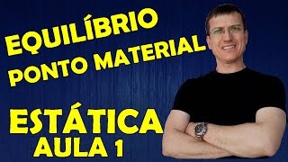 EQUILÍBRIO DE UM PONTO MATERIAL  ESTÁTICA  Aula 1  Prof Boaro [upl. by Akima169]