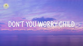 Swedish House Mafia  Dont You Worry Child lyrics [upl. by Compton530]