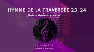 HYMNE DE LA TRAVERSÉE 23  24 APOTRE Mohammed Sanogo  vase dhonneur [upl. by Alwin768]