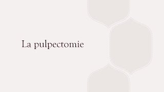 La pulpectomie [upl. by Vivl]