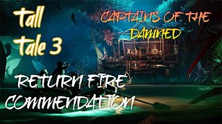 Sea of Thieves  Return Fire Commendation CAPTAINS OF THE DAMNED [upl. by Ecinerev]