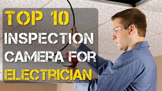 Top 10 Best Inspection Camera for Electricians [upl. by Ardnuasak]