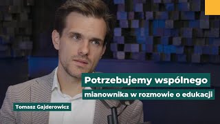 Potrzebujemy wspólnego mianownika w rozmowie o edukacji [upl. by Torbart]