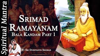 Srimad Ramayanam  Bala Kandam Part 1  By Sri Dushyanth Sridhar  Bala Kanda [upl. by Marilin]