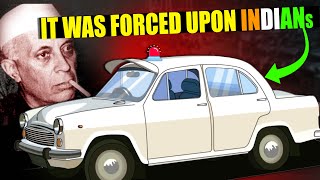 How Socialist Ambassador Ruined Whole Auto Industry and Exploited Indians License raj [upl. by Porche]