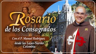 Rosario de los CONSAGRADOS 🙏🏻Con el P Manuel Rodríguez [upl. by Farley]