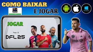 COMO BAIXAR E JOGAR DFL 25 NO CELULAR COMO INSTALAR DFL 25 MOBILE NO CELULAR ANDROID E IPHONE [upl. by Chassin]