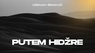 Putem Hidžre  Dženan Šemović Official Video 2020 [upl. by Sivlek]