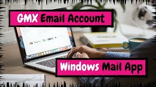 How to Set up Your GMX Email Account with the Windows Mail App [upl. by Noseaj]