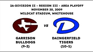 2009  2ADivision II Area Playoff  Garrison vs Daingerfield Full Game [upl. by Gish]