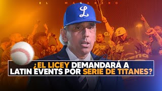 El Licey demandará a Latin Events por serie de titanes  Las Deportivas [upl. by Aleak553]