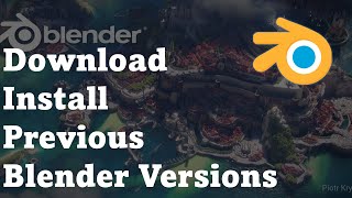 How to Download and Install All Versions of Blender  10 to 36  Old Versions Download [upl. by Ralli558]