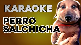 quotPerro salchicha gordo bachicha 💓quot  KARAOKE  María Elena Walsh [upl. by Rianna]