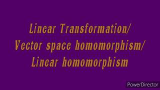 Linear transformation vector space homomorphism zero linera mapping linear operator [upl. by Niltyak]